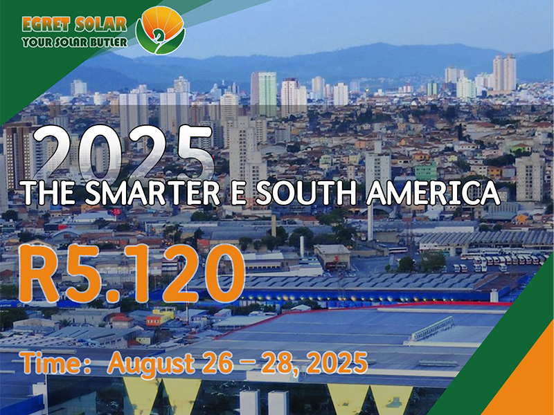 Xiamen Egret Solar exposer à la Smarter E South America 2025, explorant de nouvelles opportunités énergétiques en Amérique du Sud